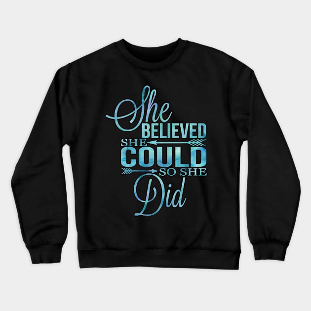 Believed She Could Crewneck Sweatshirt by TkApparel